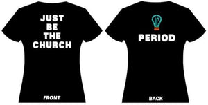 Inspiration Church Shirt - Just Be The Church Period Shirt
